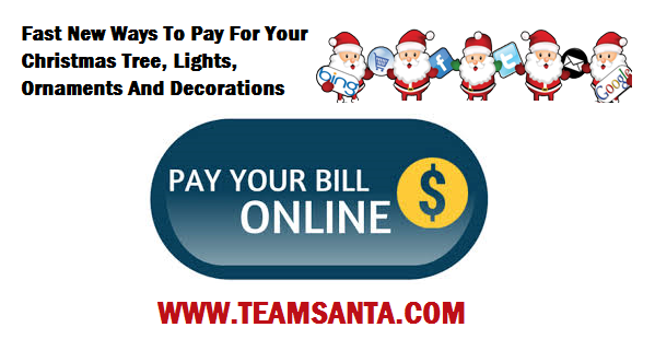 Fast New Ways To Pay For Your Christmas Tree, Lights, Ornaments And Decorations